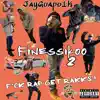 JayGuapo1k - Finessikoo II: F*Ck Rap Get Rakks !